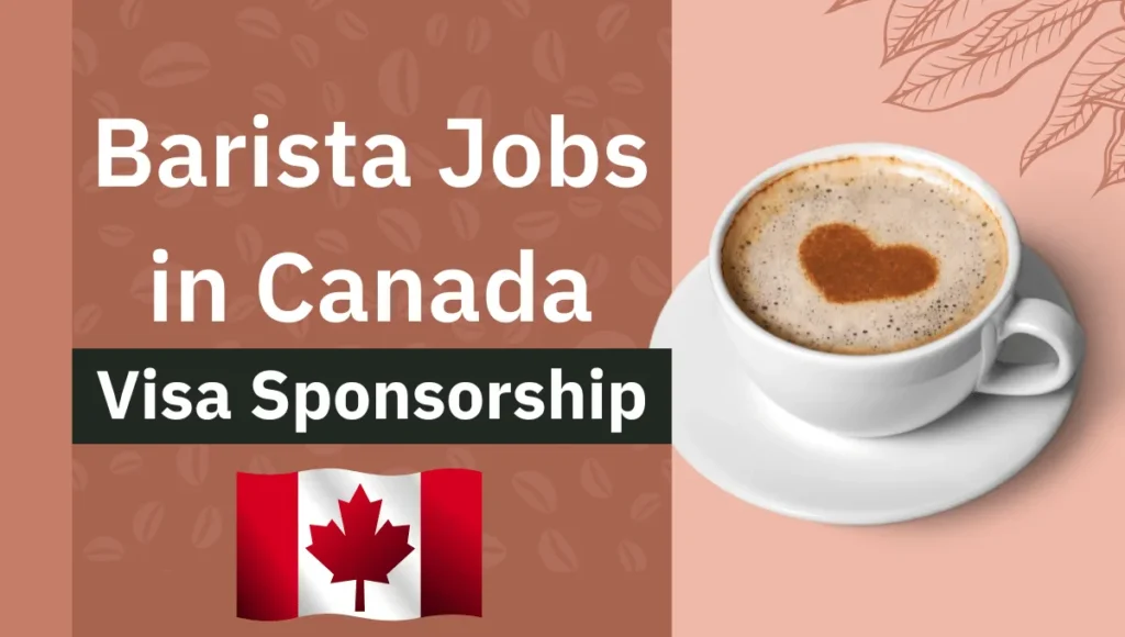 Barista Jobs in Canada with Visa Sponsorship ($13 to $15 Per Hour) Barista-Jobs-in-Canada-with-Visa-Sponsorship-2024-1024×580