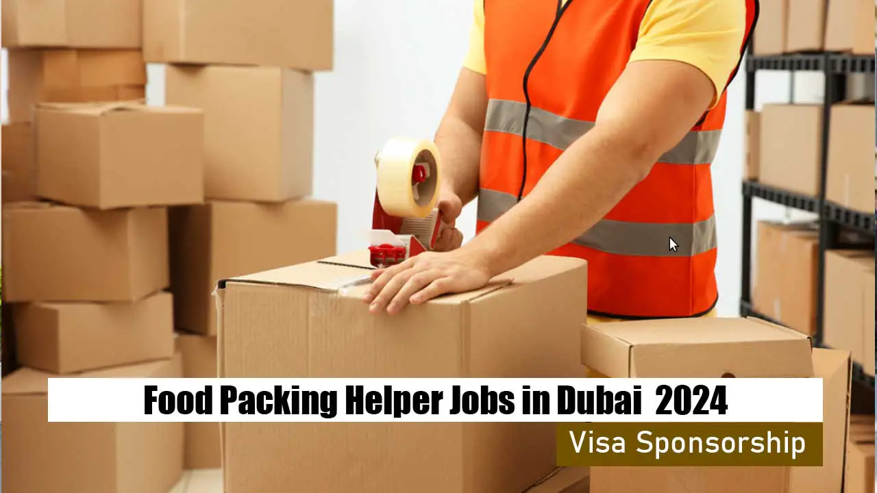 Food-Packing-Helper-Jobs-in-Dubai-with-Visa-Sponsorship-2024