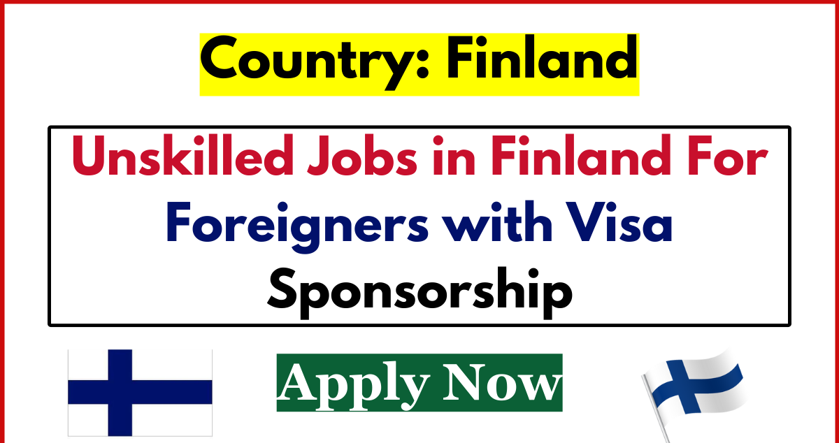 Visa Sponsorship Jobs in Finland 2024 Visa Sponsorship Jobs in Finland